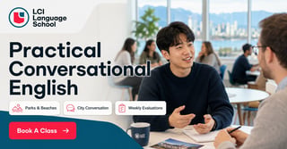 LCI Language School advertisement showing two students having a conversation during a Practical Conversational English class with a Book A Class button.